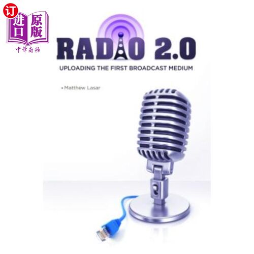 海外直订Radio 2.0: Uploading the First Broadcast Medium 无线电2.0:上传第一种广播媒介