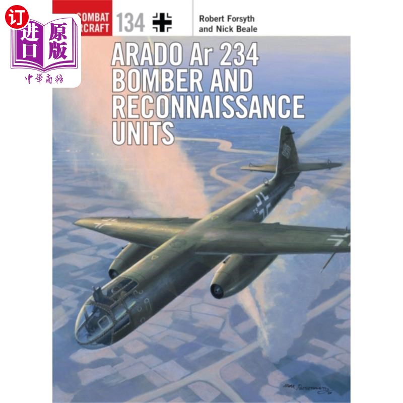 海外直订Arado Ar 234 Bomber and Reconnaissance Units Arado Ar 234轰炸机和侦察单位