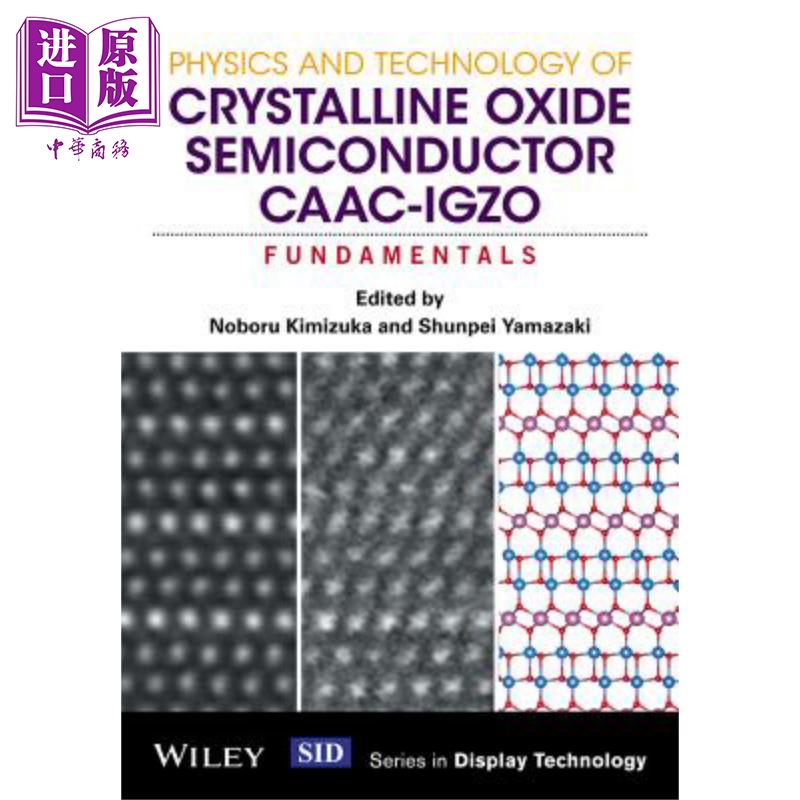 现货 Physics And Technology Of Crystalline Oxide Semiconductor Caac Igzo Shunpei Yamazaki英文原版【中商原版】wiley