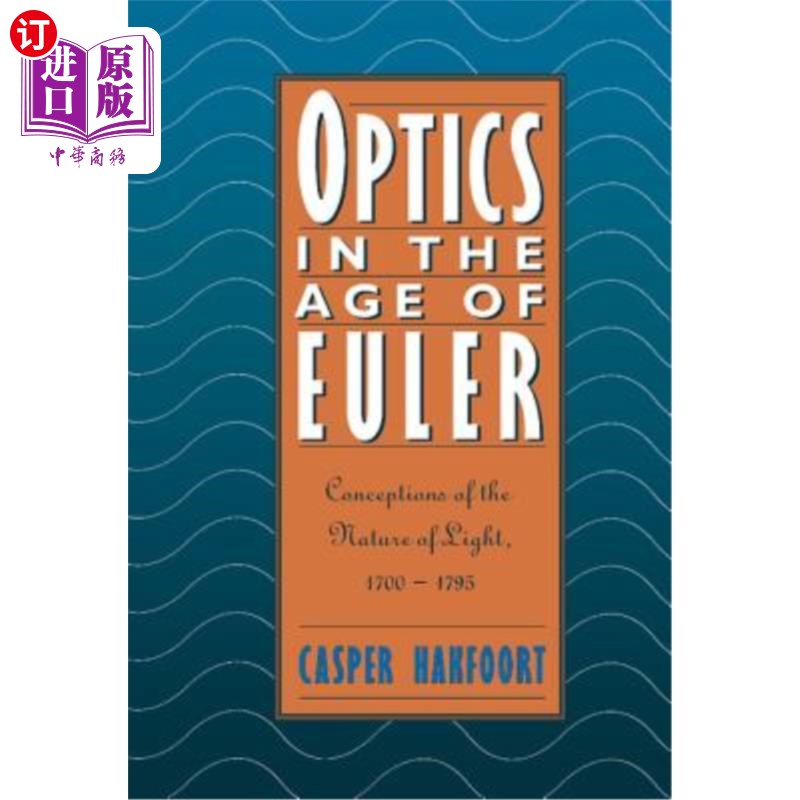 海外直订Optics in the Age of Euler: Conceptions of the Nature of Light, 1700 1795 欧拉时代的光学:光的本质概念，1700