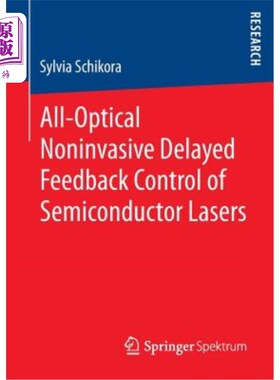 海外直订All-Optical Noninvasive Delayed Feedback Control of Semiconductor Lasers 半导体激光器的全光无创延迟反馈控制