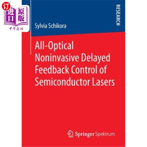 海外直订All-Optical Noninvasive Delayed Feedback Control of Semiconductor Lasers 半导体激光器的全光无创延迟反馈控制