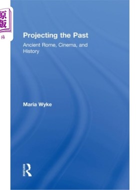 海外直订Projecting the Past: Ancient Rome, Cinema and History 投射过去:古罗马，电影和历史