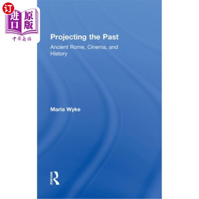 海外直订Projecting the Past: Ancient Rome, Cinema and History 投射过去:古罗马，电影和历史