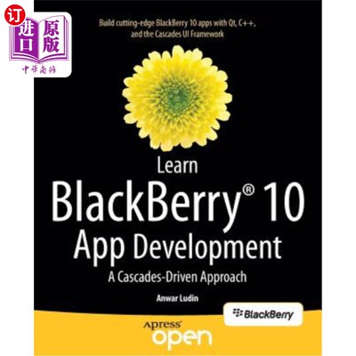 海外直订Learn Blackberry 10 App Development: A Cascades-Driven Approach 了解黑莓10应用程序开发：级联驱动的方法