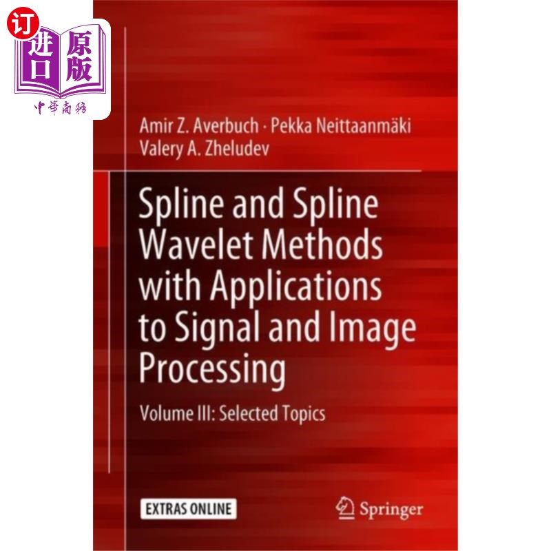 海外直订Spline and Spline Wavelet Methods with Applicati... 样条和样条小波方法及其在信号和图像处理中的应用