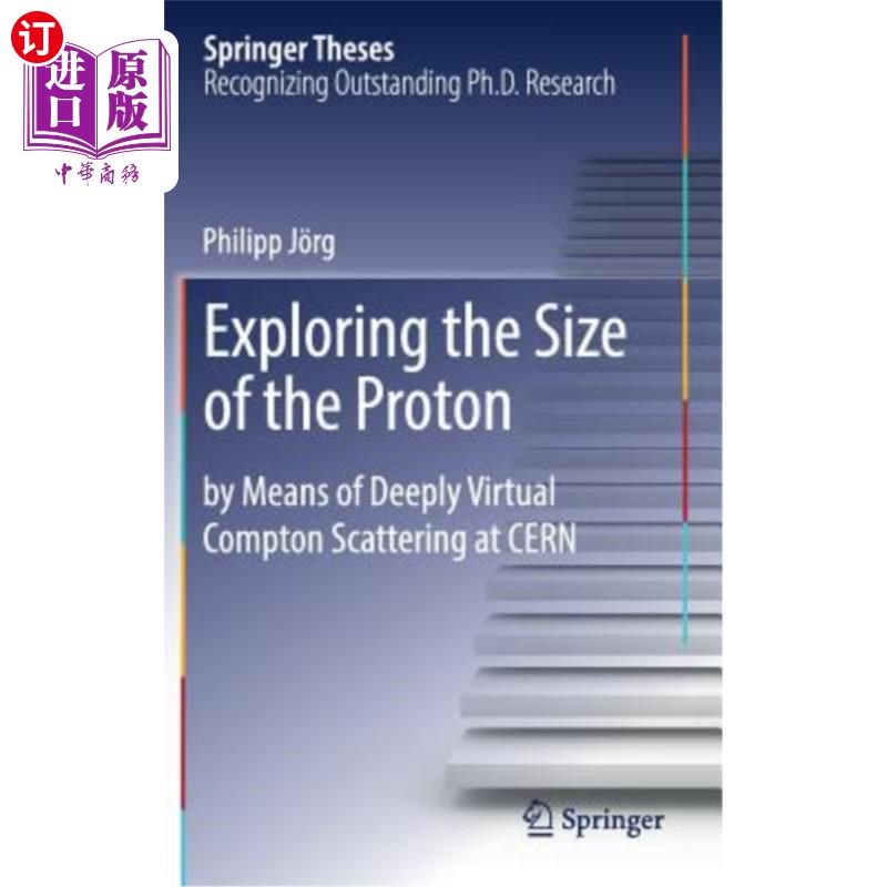 海外直订Exploring the Size of the Proton: By Means of Deeply Virtual Compton Scattering  探索质子的大小:利用欧洲核 书籍/杂志/报纸 原版其它 原图主图