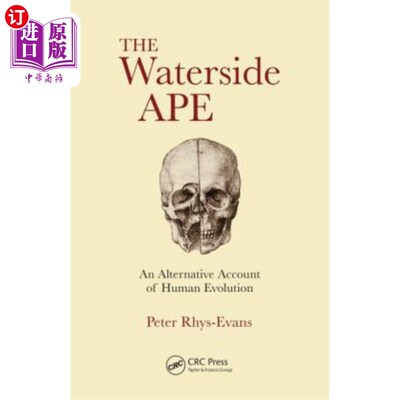 海外直订The Waterside Ape: An Alternative Account of Human Evolution 《水边猿:人类进化的另一种解释》