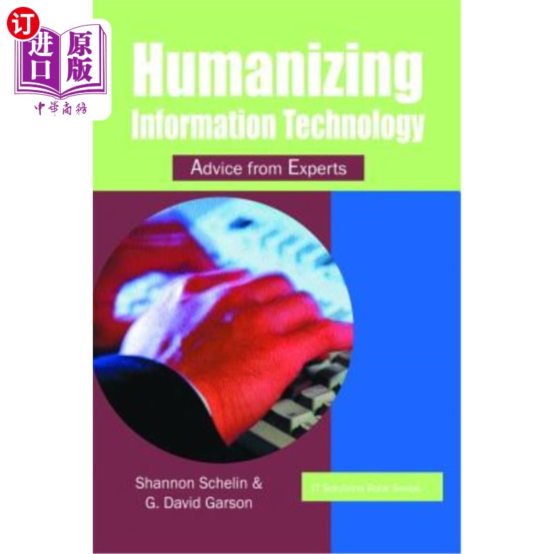 海外直订Humanizing Information Technology: Advice from Experts 人性化信息技术:专家建议
