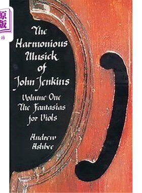 海外直订The Harmonious Musick of John Jenkins I: The Fantasias for Viols 约翰·詹金斯的和谐音乐:小提琴幻想曲
