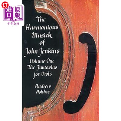 海外直订The Harmonious Musick of John Jenkins I: The Fantasias for Viols 约翰·詹金斯的和谐音乐:小提琴幻想曲