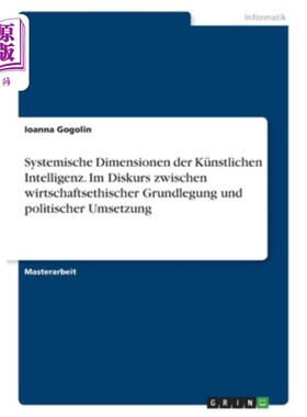 海外直订德语 Systemische Dimensionen der Künstlichen Intelligenz. Im Diskurs zwischen wirtsch 人工智能的系统性维度