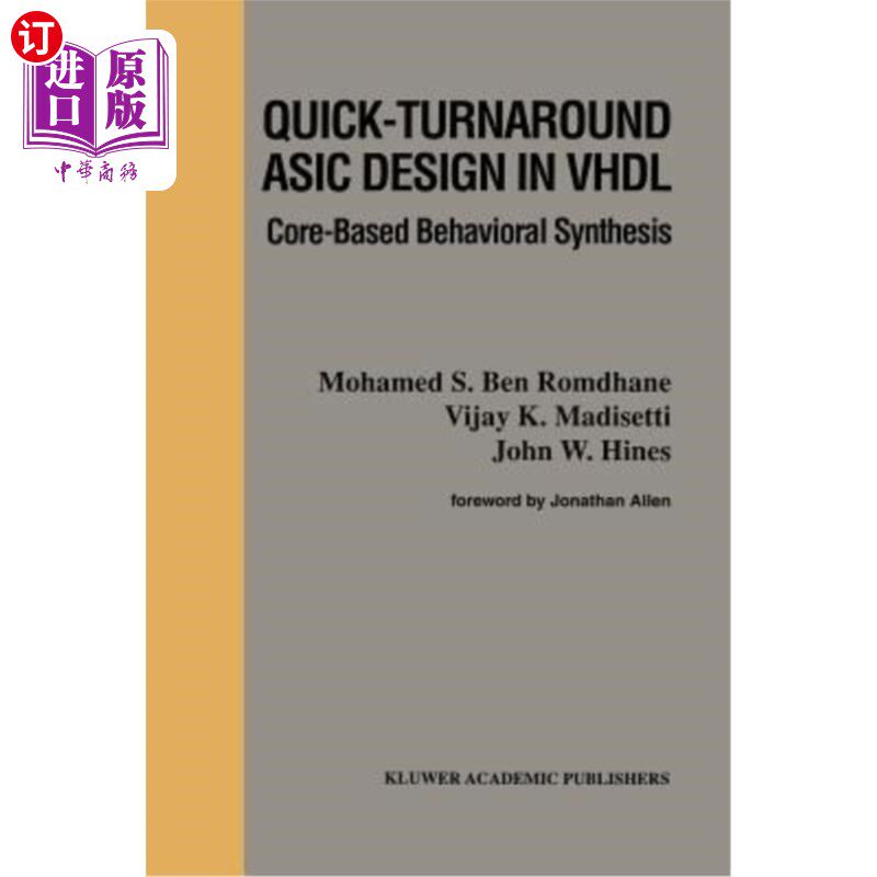 海外直订Quick-Turnaround ASIC Design in VHDL: Core-Based Behavioral Synthesis VHDL中的快速周转ASIC设计：基于核心的