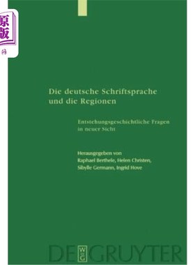 海外直订德语 Die Deutsche Schriftsprache Und Die Regionen: Enstehungsgeschichtliche Fragen in Deutsch