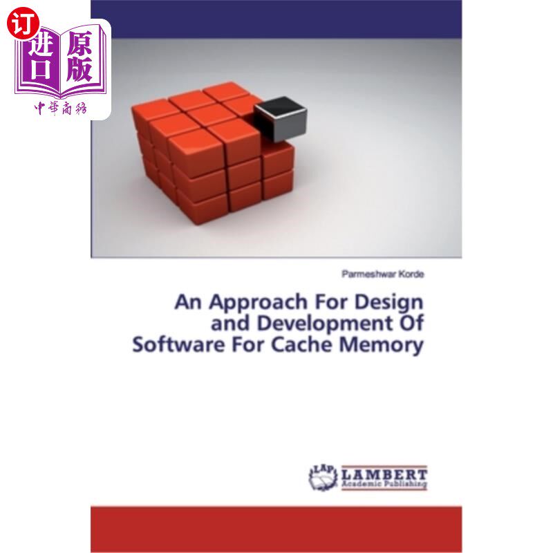 海外直订An Approach For Design and Development Of Software For Cache Memory 一种高速缓存软件的设计与开发方法