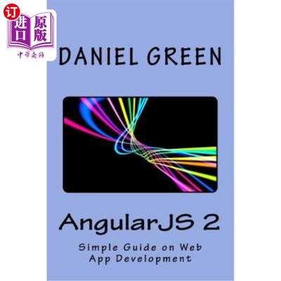 海外直订AngularJS 2: A Simple Guide on Web App Development AngularJS 2: Web应用开发的简单指南