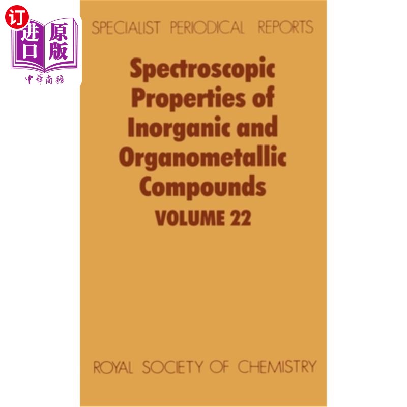 海外直订Spectroscopic Properties of Inorganic and Organometallic Compounds: Volume 22 无机和有机金属化合物的光谱性