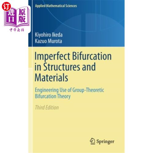 海外直订Imperfect Bifurcation in Structures and Materials: Engineering Use of Group-Theo 结构与材料中的不完全分岔: