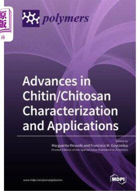 海外直订Advances in Chitin/Chitosan Characterization and Applications 甲壳素/壳聚糖的表征及应用进展