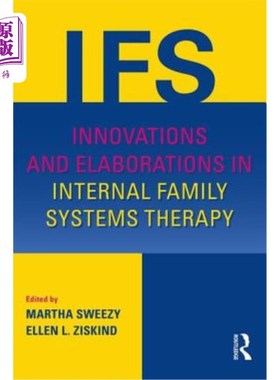 海外直订医药图书Innovations and Elaborations in Internal Family Systems Therapy 家庭内部系统治疗的创新与阐述