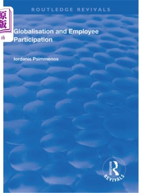 海外直订Globalisation and Employee Participation 全球化与员工参与