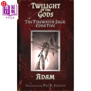 Saga 黄昏：消防水传奇：艾达五 the 神 Five Edda Firewater The Gods 海外直订Twilight