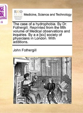海外直订医药图书The Case of a Hydrophobia. by Dr. Fothergill. Reprinted from the Fifth Volume of 恐水症案例。福瑟吉
