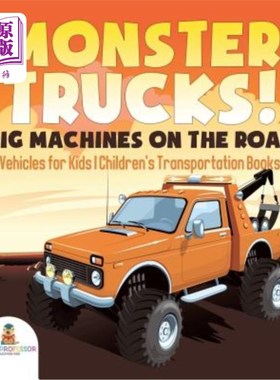海外直订Monster Trucks! Big Machines on the Road - Vehicles for Kids Children's Transpor 怪物卡车！公路上的大型机器