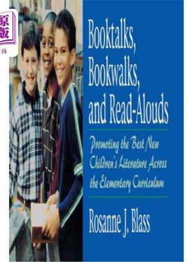 海外直订Booktalks, Bookwalks, and Read-Alouds: Promoting the Best New Children's Literat 书谈、步行和朗读:在小学课