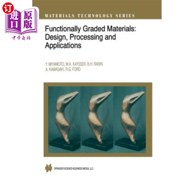 海外直订Functionally Graded Materials: Design, Processing and Applications 功能梯度材料：设计、加工和应用