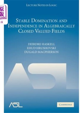 海外直订Stable Domination and Independence in Algebraically Closed Valued Fields 代数闭值域的稳定支配与独立