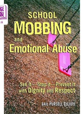 海外直订School Mobbing and Emotional Abuse: See It, Stop It, Prevent It, with Dignity an
