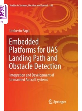 海外直订Embedded Platforms for Uas Landing Path and Obstacle Detection: Integration and  无人机着陆路径和障碍物检测