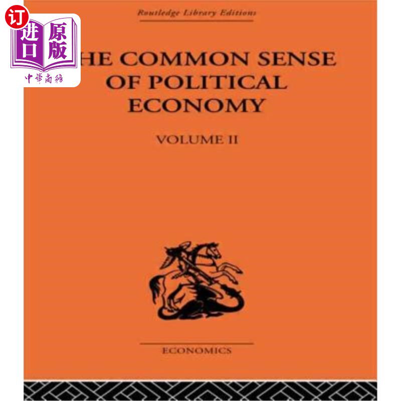 海外直订The Commonsense of Political Economy: Volume Two 政治经济学常识:卷二