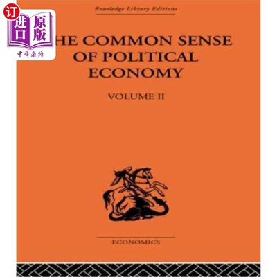 海外直订The Commonsense of Political Economy: Volume Two 政治经济学常识：卷二