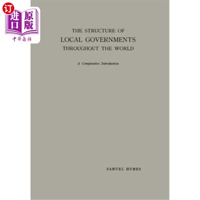 海外直订The Structure of Local Governments Throughout the World: A Comparative Introduct 世界各地地方政府的结构：比