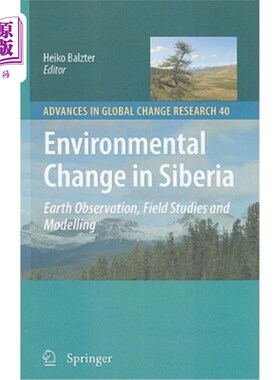 海外直订Environmental Change in Siberia: Earth Observation, Field Studies and Modelling 西伯利亚的环境变化:地球观测
