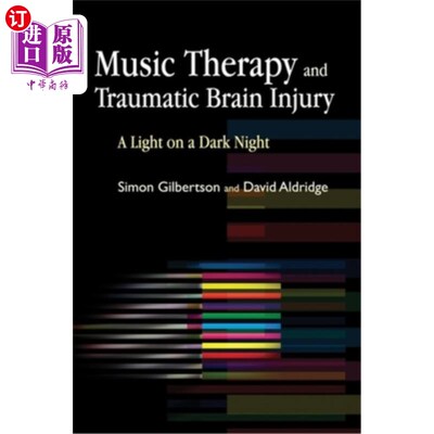 海外直订医药图书Music Therapy and Traumatic Brain Injury: A Light on a Dark Night 音乐疗法与创伤性脑损伤:黑夜中的一盏灯