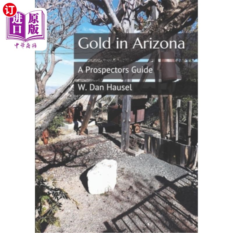 海外直订Gold in Arizona: A Prospectors Guide 亚利桑那州的黄金:勘探者指南
