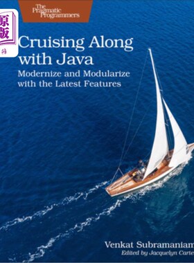 海外直订Cruising Along with Java: Modernize and Modularize with the Latest Features 巡航与Java：现代化和模块化的最