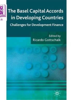 海外直订The Basel Capital Accords in Developing Countries: Challenges for Development Fi 发展中国家的巴塞尔资本协议