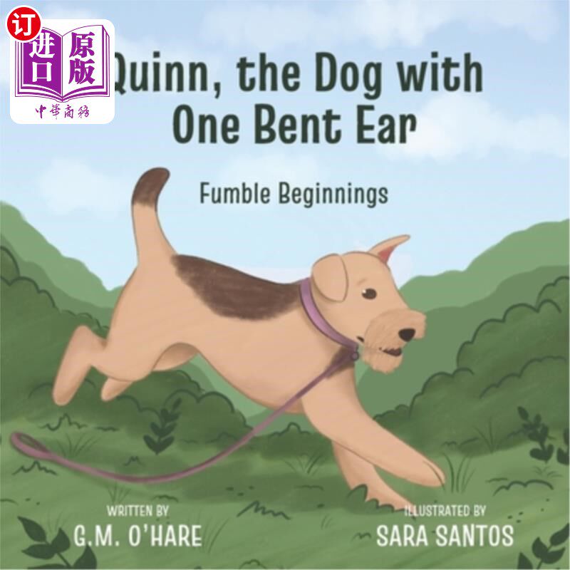 海外直订Fumble Beginnings: Quinn, the Dog with One Bent Ear 摸索开始：奎因，一只耳朵弯曲的狗
