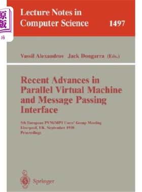 海外直订Recent Advances in Parallel Virtual Machine and Message Passing Interface: 5th E 并行虚拟机和消息传递接口的进展