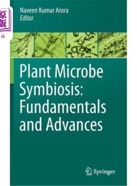 海外直订Plant Microbe Symbiosis: Fundamentals and Advances 植物微生物共生:基础与进展