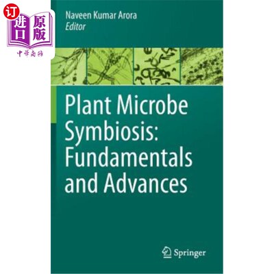 海外直订Plant Microbe Symbiosis: Fundamentals and Advances 植物微生物共生:基础与进展