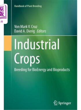 海外直订Industrial Crops: Breeding for Bioenergy and Bioproducts 工业作物:生物能源和生物制品育种