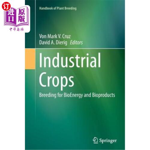 海外直订Industrial Crops: Breeding for Bioenergy and Bioproducts 工业作物:生物能源和生物制品育种