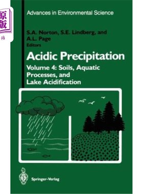海外直订Acidic Precipitation: Soils, Aquatic Processes, and Lake Acidification 酸性降水:土壤、水生过程和湖泊酸化