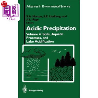 海外直订Acidic Precipitation: Soils, Aquatic Processes, and Lake Acidification 酸性降水:土壤、水生过程和湖泊酸化
