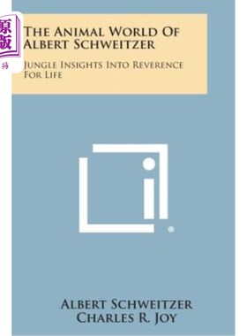 海外直订The Animal World of Albert Schweitzer: Jungle Insights Into Reverence for Life 阿尔伯特·施韦策的动物世界：
